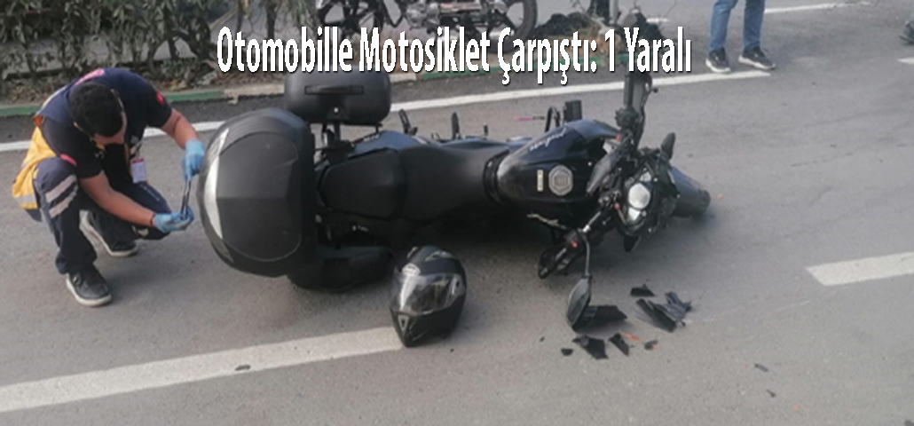 Otomobille Motosiklet Çarpıştı: 1 Yaralı