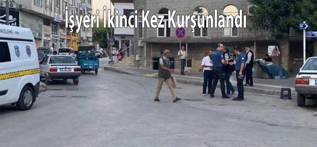 İşyeri İkinci Kez Kurşunlandı