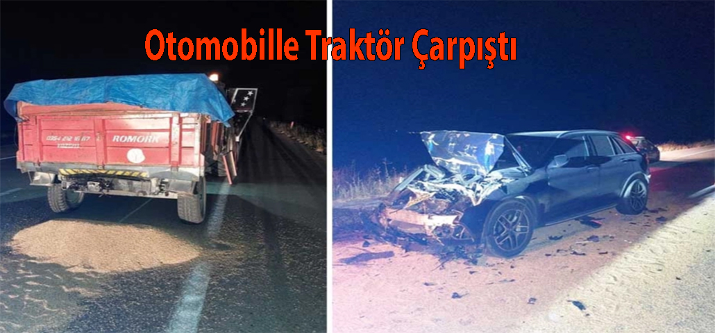 Otomobille Traktör Çarpıştı 