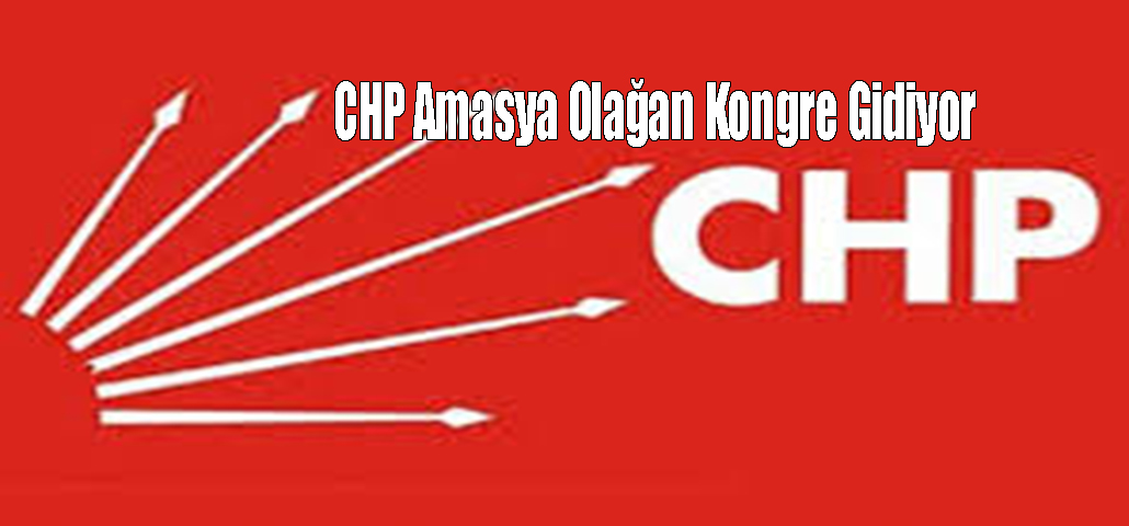 CHP Amasya Olağan Kongre Gidiyor