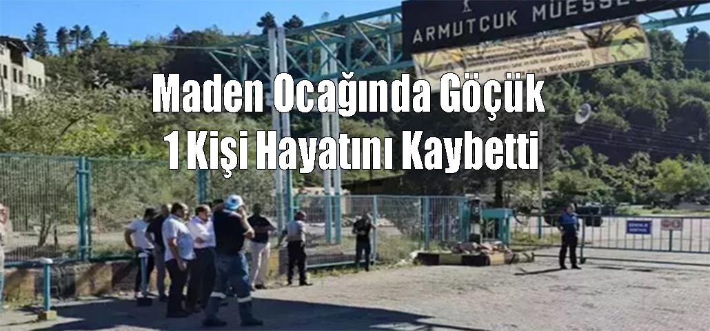Maden Ocağında Göçük 1 Kişi Hayatını Kaybetti