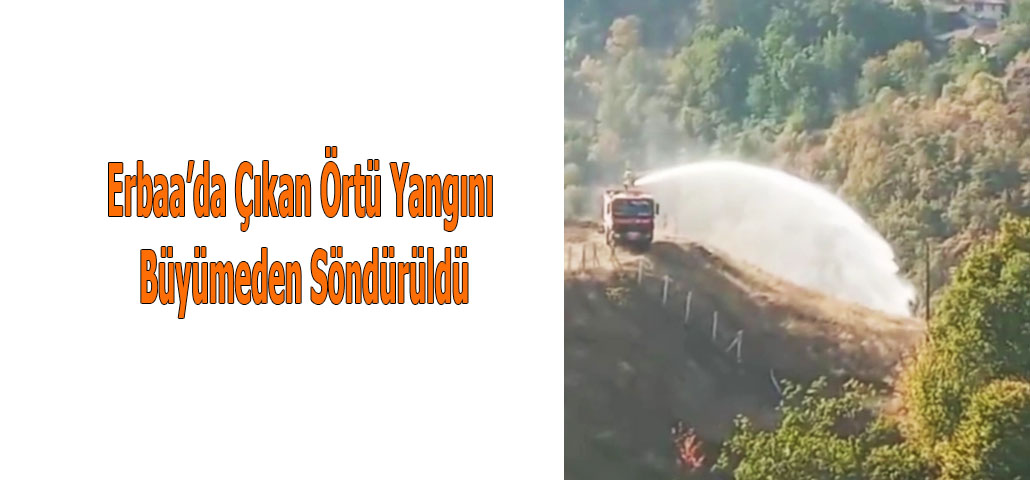Erbaa’da Çıkan Örtü Yangını Büyümeden Söndürüldü
