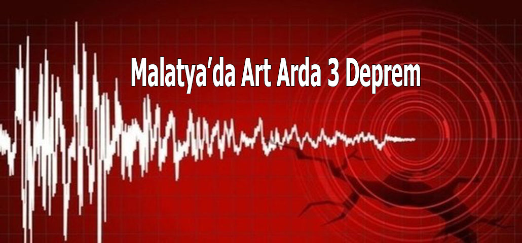 Malatya’da Art Arda 3 Deprem