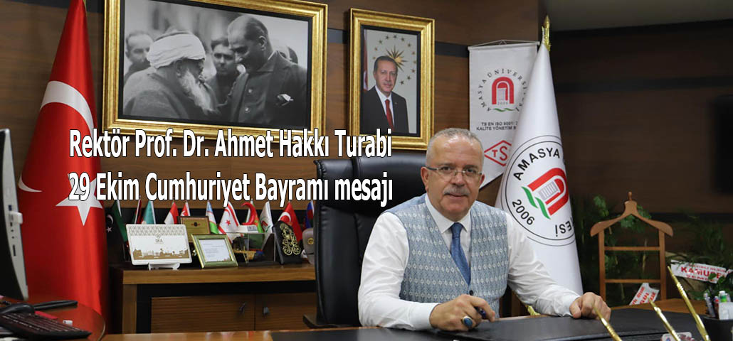 Rektör Prof. Dr. Ahmet Hakkı Turabi 29 Ekim Cumhuriyet Bayramı Mesajı