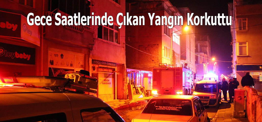 Gece Saatlerinde Çıkan Yangın Korkuttu