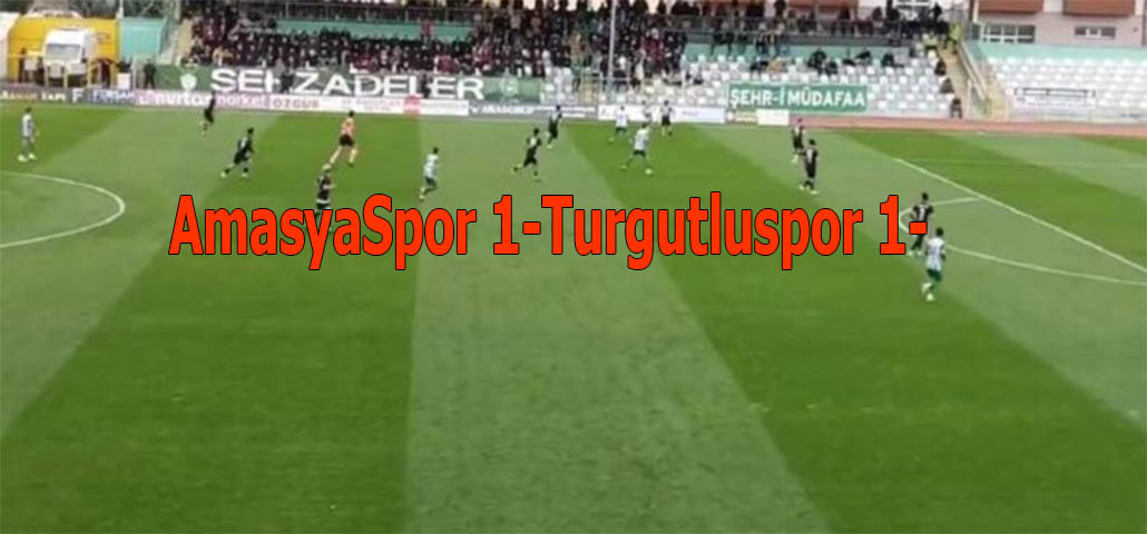 AmasyaSpor 1-Turgutluspor 1-