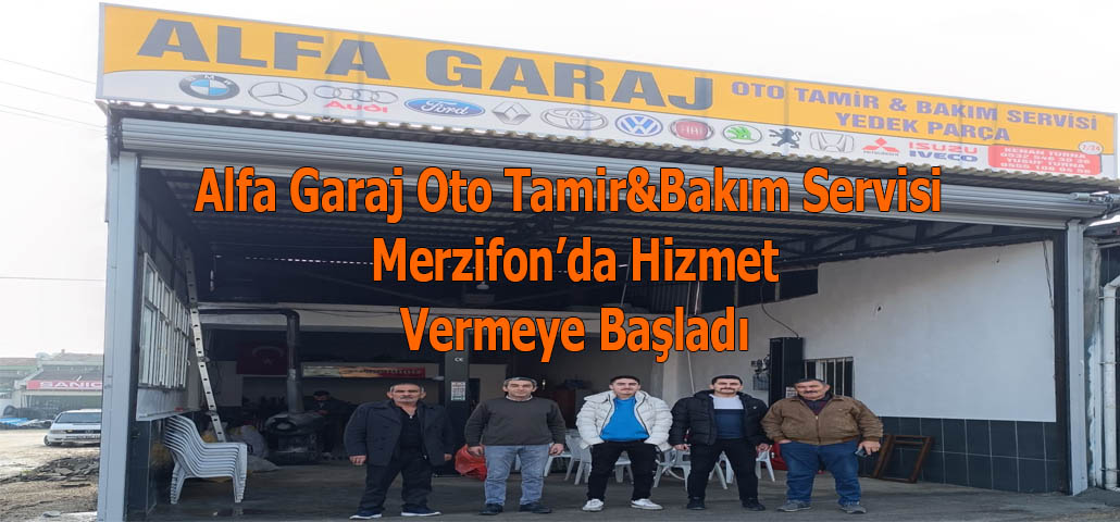 Alfa Garaj Oto Tamir&Bakım Servisi Merzifon’da Hizmet Vermeye Başladı