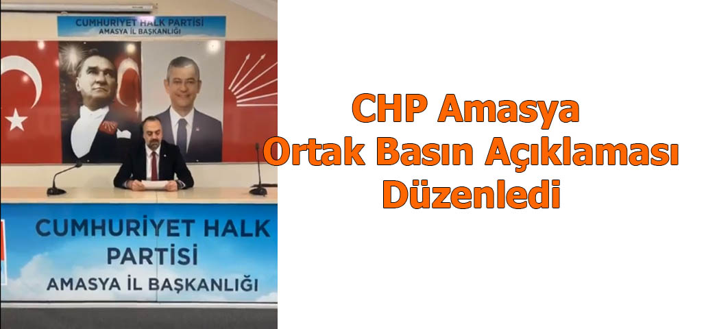 CHP Amasya Ortak Basın Açıklaması Düzenledi