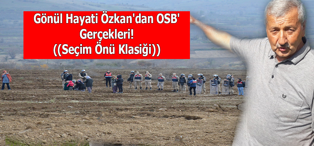 Gönül Hayati Özkan'dan OSB' Gerçekleri ((Seçim Önü Klasiği))