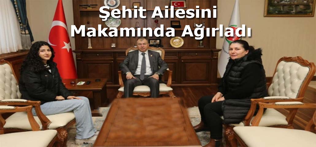 Şehit Ailesini Makamında Ağırladı