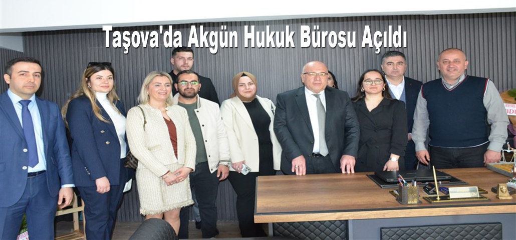 Taşova'da Akgün Hukuk Bürosu Açıldı