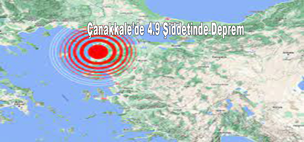 Çanakkale’de 4.9 Şiddetinde Deprem 