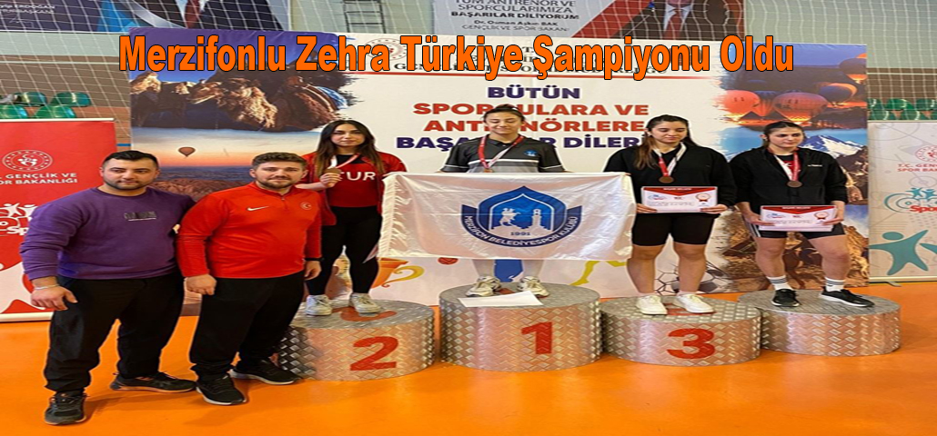 Merzifonlu Zehra Türkiye Şampiyonu Oldu