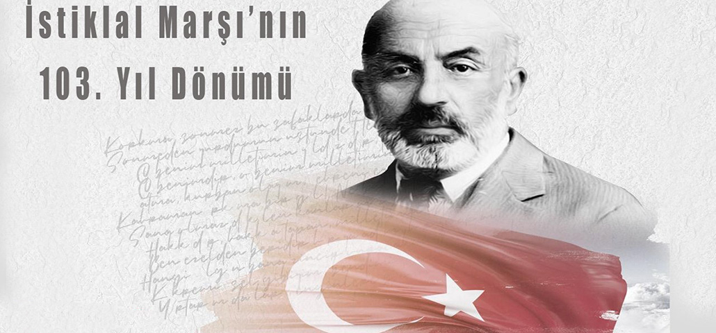 Bağımsızlığın simgesi İstiklal Marşı 103 Yaşında