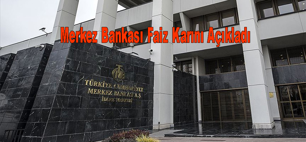 Merkez Bankası Faiz Karını Açıkladı