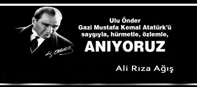Ali Rıza Ağış 10 Kasım Mesajı