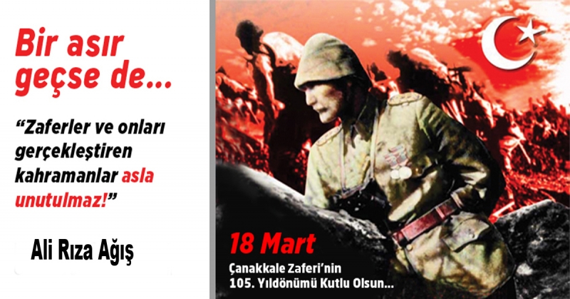 Ali Rıza Ağış - 18 Mart Çanakkale Zaferi ve Şehitleri Anma Günü Mesajı
