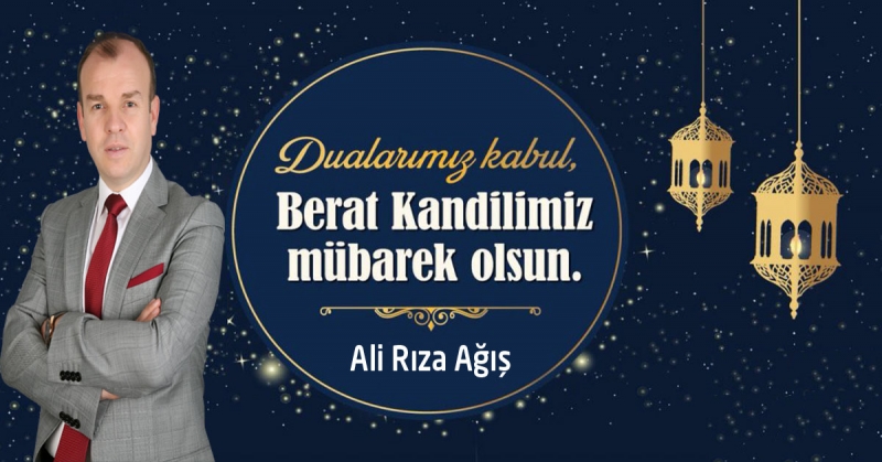Ali Rıza AĞIŞ - Berat Kandili Mesajı