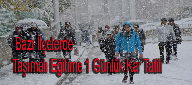 Bazı İlçelerde Taşımalı Eğitime 1 Günlük Kar Tatili