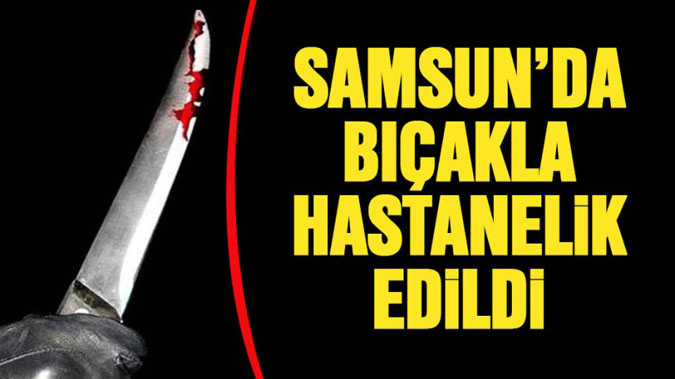 Bıçaklı Saldırı: 1 Yaralı