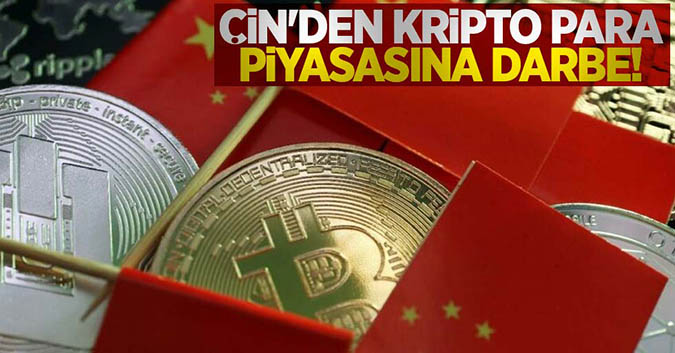 Çin'den kripto para piyasasına darbe!  