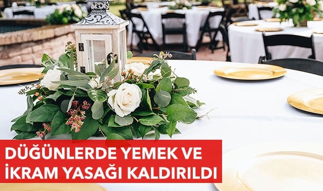 DÜĞÜNLERDE YEMEK VE İKRAM YASAĞI KALDIRILDI