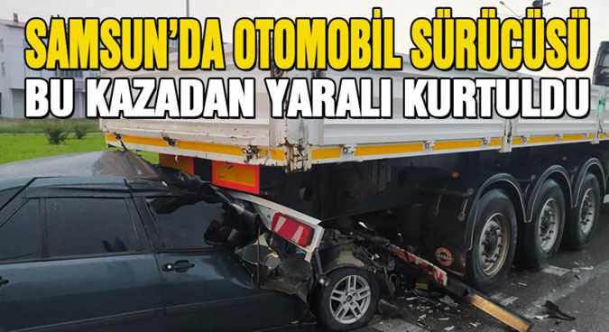 Otomobil Sürücüsü Bu Kazadan Yaralı Kurtuldu