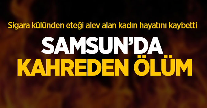 Samsun'da kahreden ölüm 