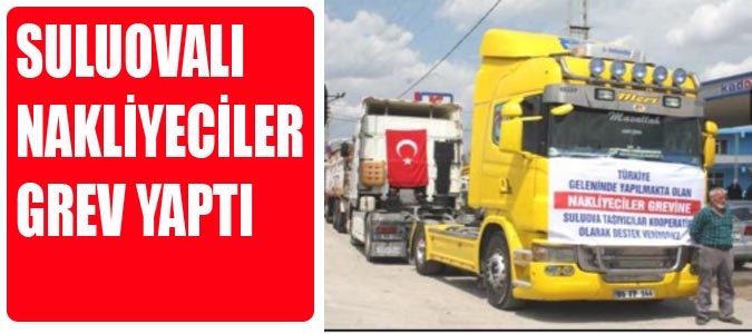 SULUOVALI NAKLİYECİLER GREV YAPTI