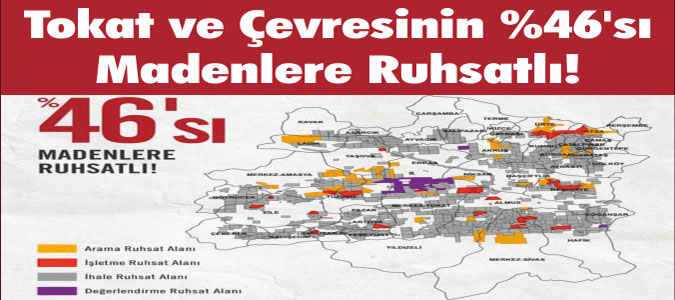 Tokat İli ve Çevresinin %46'sı Madenlere Ruhsatlı!