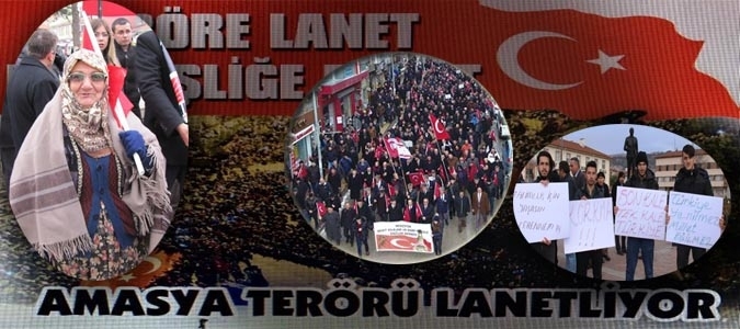 Tüm Amasya Terörü Lanetliyor..!