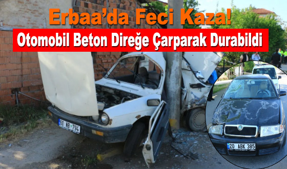 Erbaa’da Feci Kaza! Otomobil Beton Direğe Çarparak Durabildi