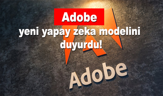 Adobe, yeni yapay zeka modelini duyurdu!