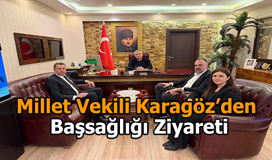 Millet Vekili Karagöz’den Başsağlığı Ziyareti