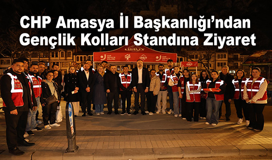 CHP Amasya İl Başkanlığı’ndan Gençlik Kolları Standına Ziyaret