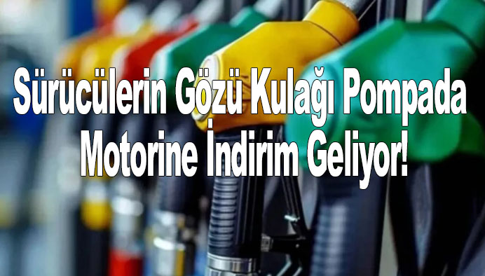 Sürücülerin Gözü Kulağı Pompada: Motorine İndirim Geliyor!