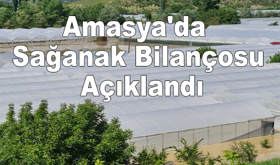 Amasya'da Sağanak Bilançosu Açıklandı