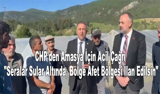 CHP’den Amasya İçin Acil Çağrı: 