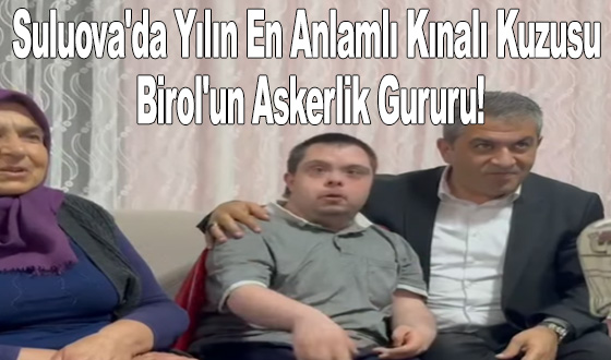 Suluova'da Yılın En Anlamlı Kınalı Kuzusu: Birol'un Askerlik Gururu!
