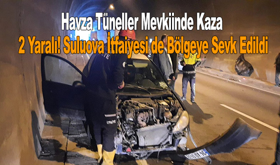 Havza Tüneller Mevkiinde Kaza: 2 Yaralı! Suluova İtfaiyesi de Bölgeye Sevk Edildi