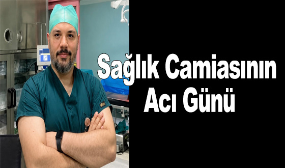 Sağlık Camiasının Acı Günü