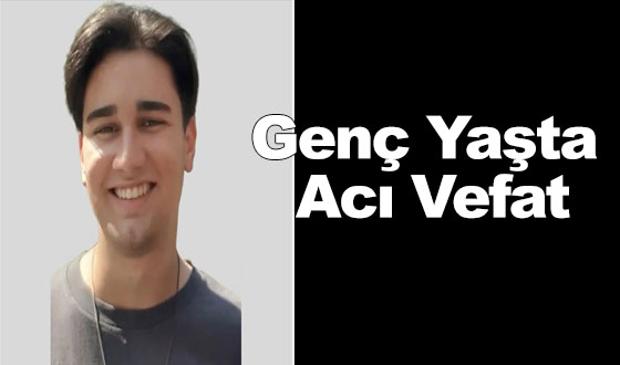 Genç Yaşta Acı Vefat