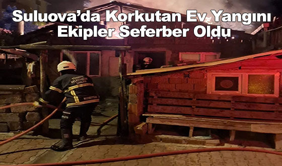 Suluova’da Korkutan Ev Yangını: Ekipler Seferber Oldu