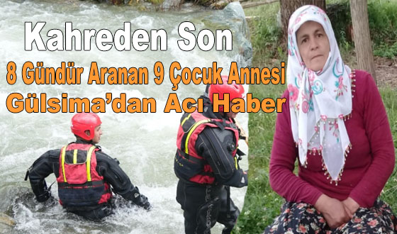 Kahreden Son 8 Gündür Aranan 9 Çocuk Annesi Gülsima’dan Acı Haber