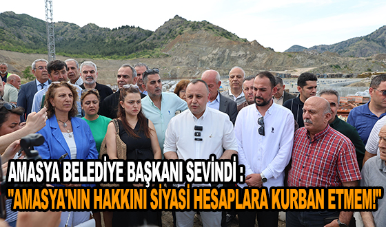 AMASYA BELEDİYE BAŞKANI SEVİNDİ 