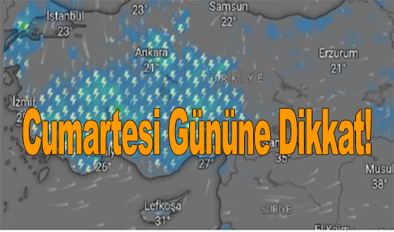Cumartesi Gününe Dikkat! 