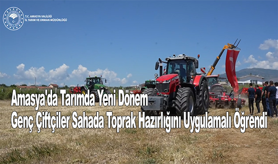 Amasya'da Tarımda Yeni Dönem: Genç Çiftçiler Sahada Toprak Hazırlığını Uygulamalı Öğrendi