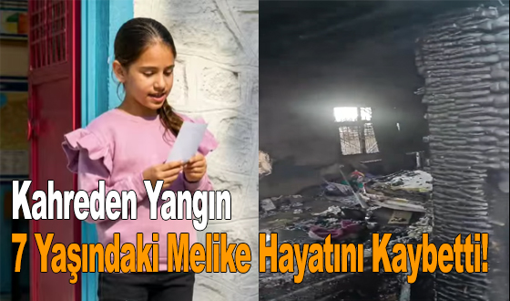 Kahreden Yangın: 7 Yaşındaki Melike Hayatını Kaybetti!