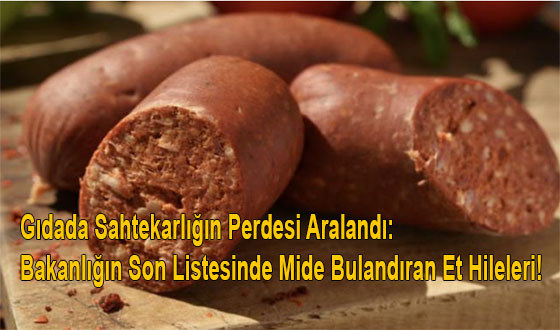 Gıdada Sahtekarlığın Perdesi Aralandı: Bakanlığın Son Listesinde Mide Bulandıran Et Hileleri!