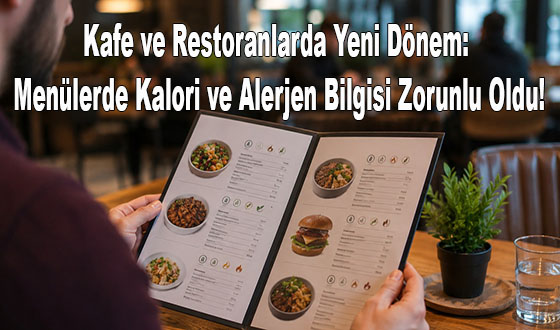 Kafe ve Restoranlarda Yeni Dönem: Menülerde Kalori ve Alerjen Bilgisi Zorunlu Oldu!